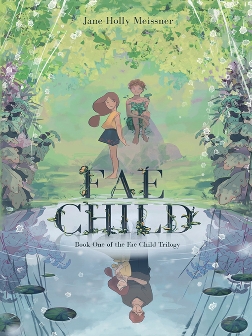 Title details for Fae Child by Jane-Holly Meissner - Available